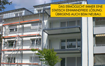 Balkonmontage: Die Balkone werden nicht vom Mauerwerk getragen, sondern stehen auf Stützen vor der Fassade. Das ermöglicht immer eine statisch einwandfreie Lösung